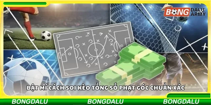 Bật mí cách soi kèo tổng số phạt góc chuẩn xác