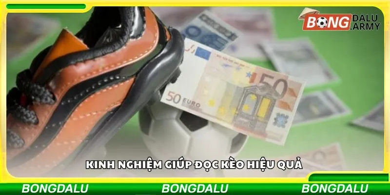 Kinh nghiệm giúp đọc kèo hiệu quả 