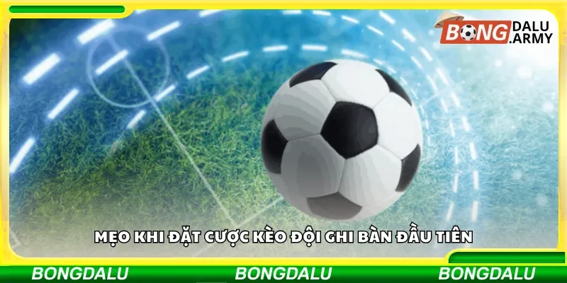 Bí quyết cược kèo đội ghi bàn đầu tiên thắng lớn